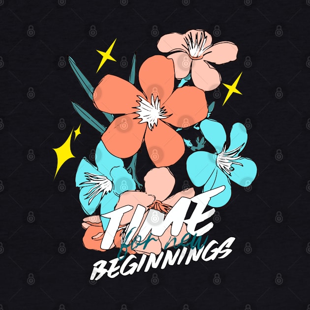 Time For New Beginnings Spring Season by ChasingTees